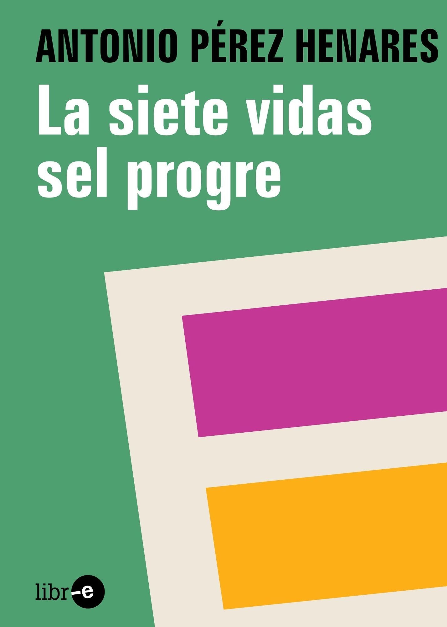 Las siete vidas del progre