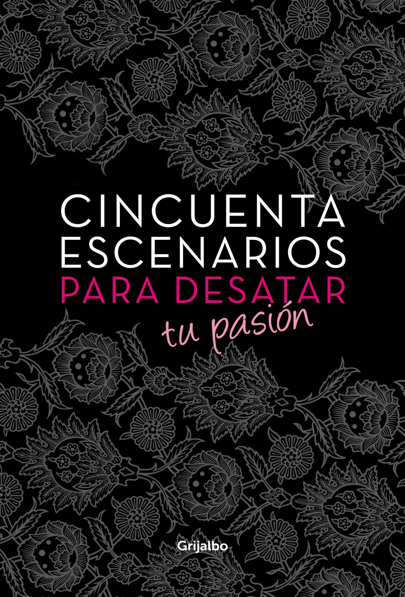 Cincuenta escenarios para desatar tu pasión