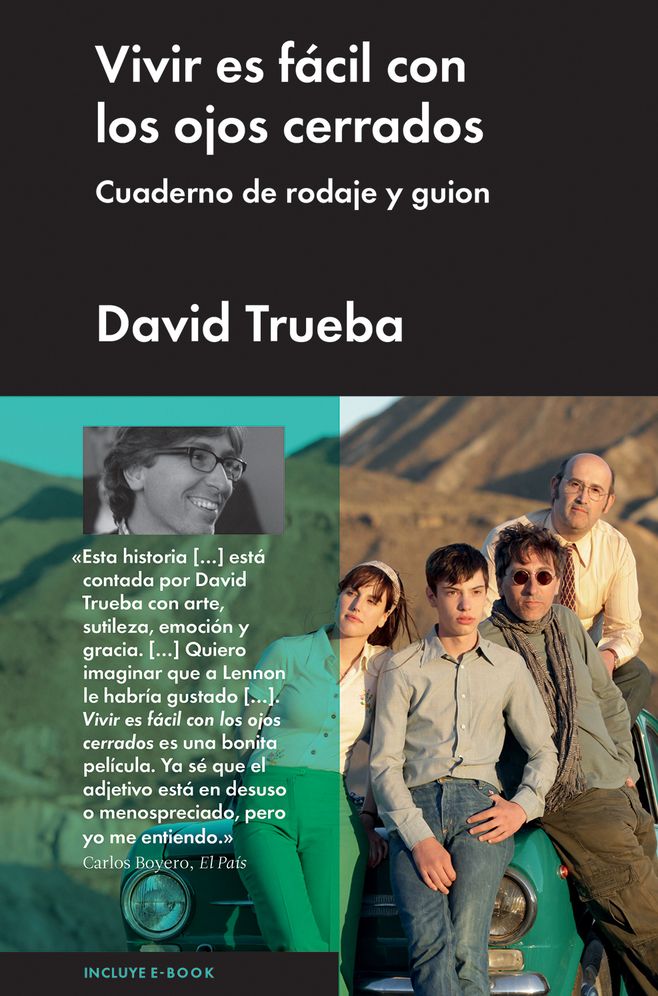 Vivir es facil con los ojos cerrados: Cuaderno de rodaje y guion