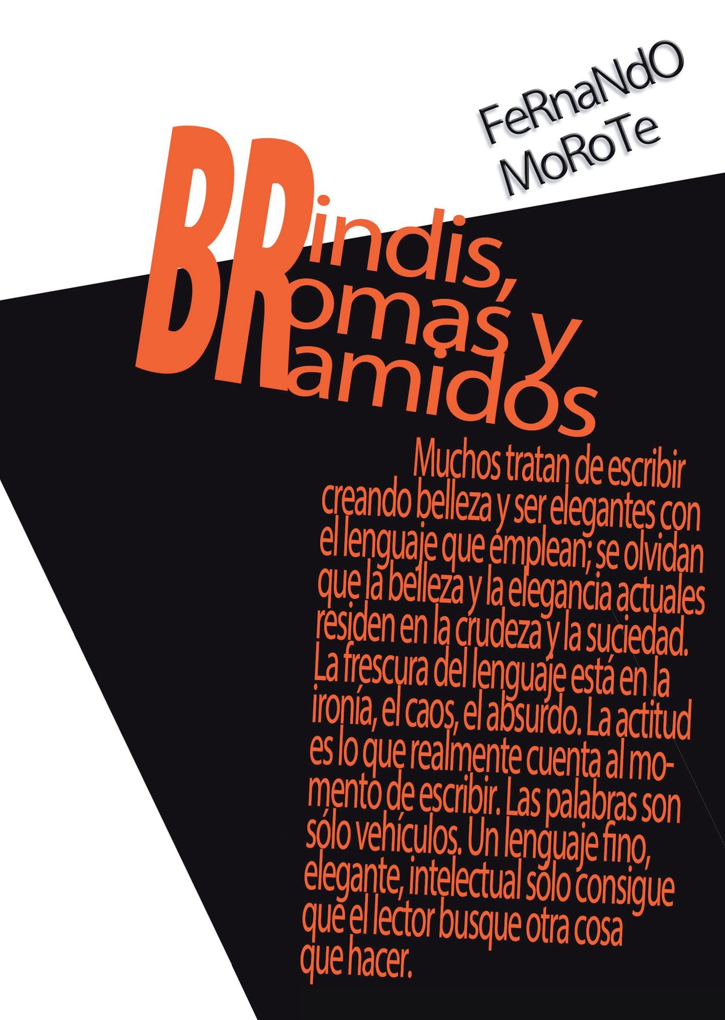 Brindis, bromas y bramidos