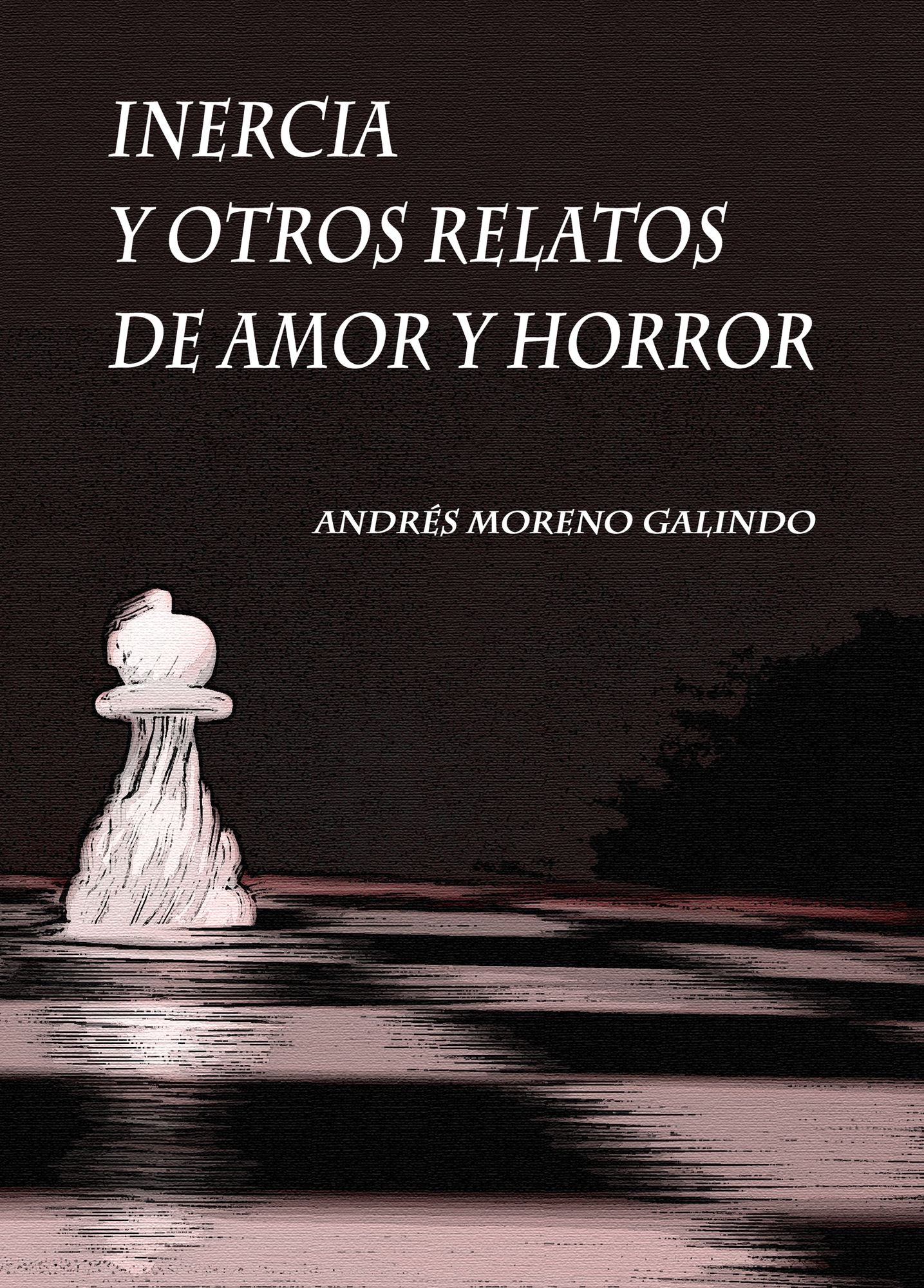 INERCIA Y OTROS RELATOS DE AMOR Y HORROR
