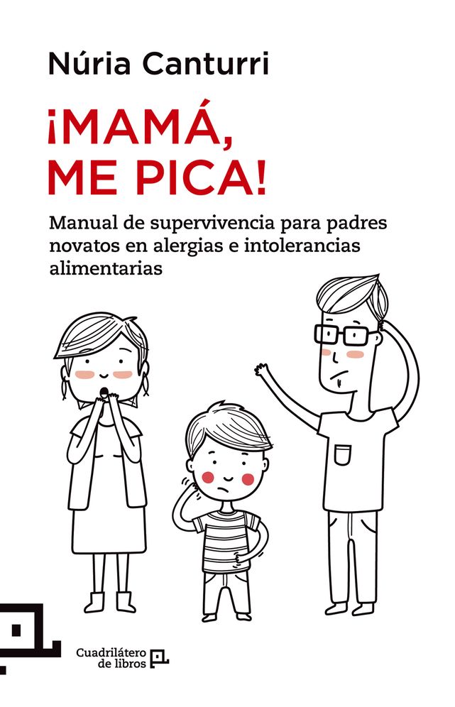 Mama, me pica!: Manual de supervivencia para padres novatos en alergias e intolerancias alimentarias
