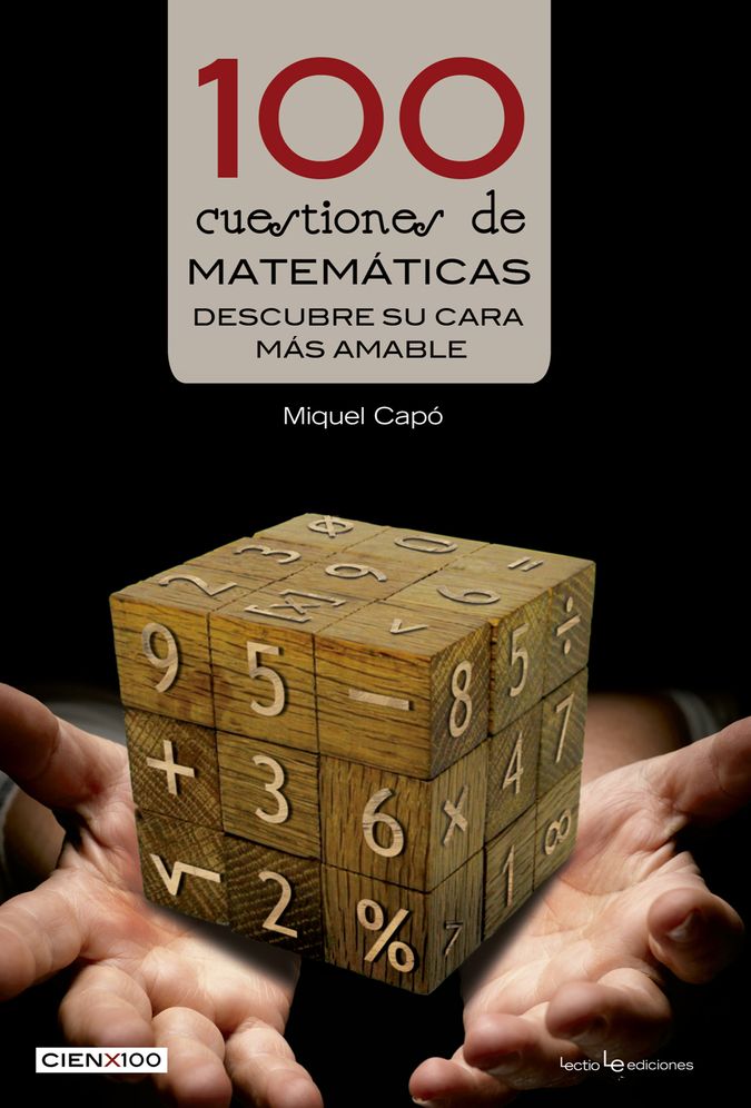 100 cuestiones de matematicas: Descubre su cara mas amable