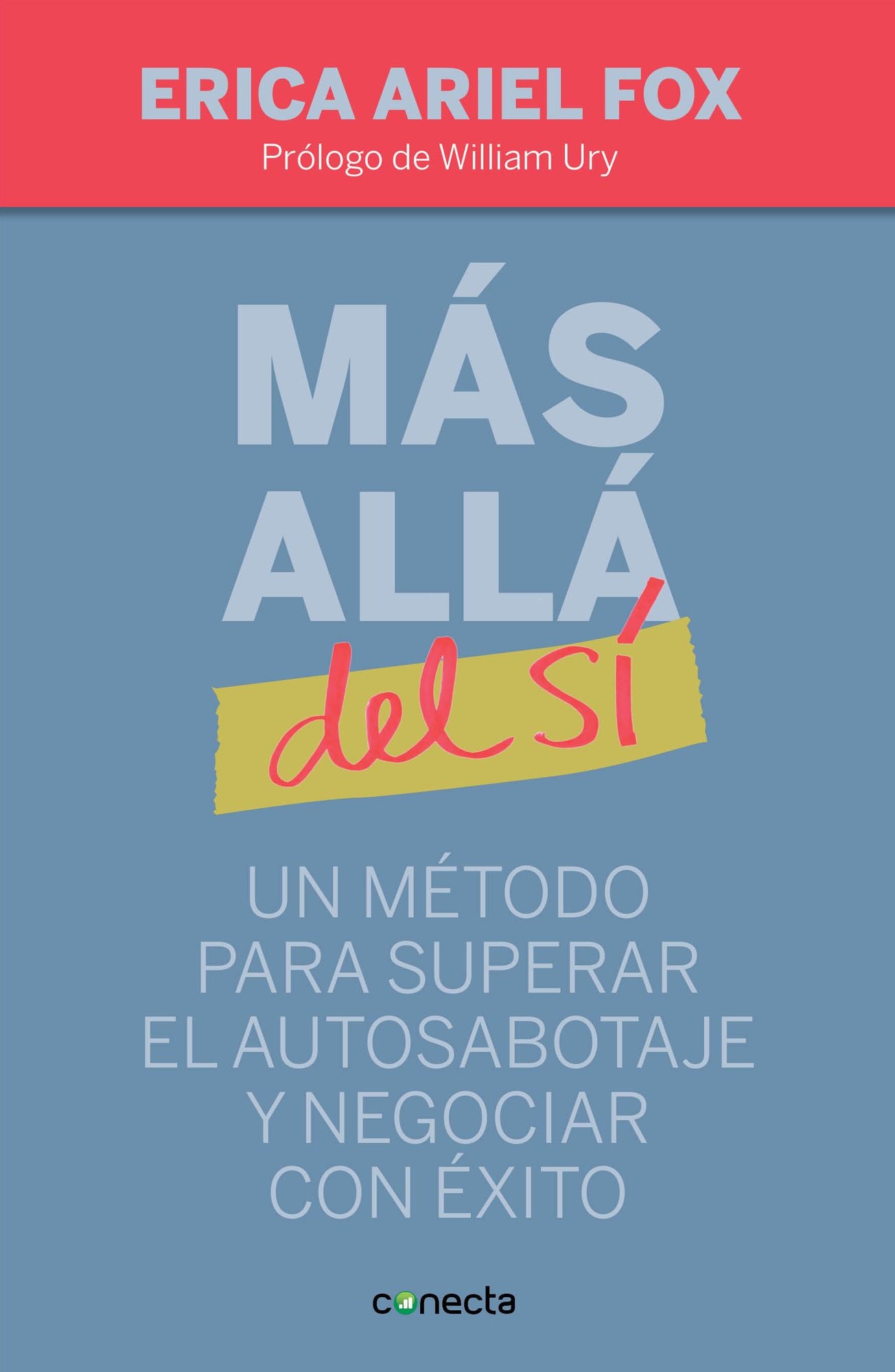 Más allá del sí: Un método para superar el autosabotaje y negociar con éxito