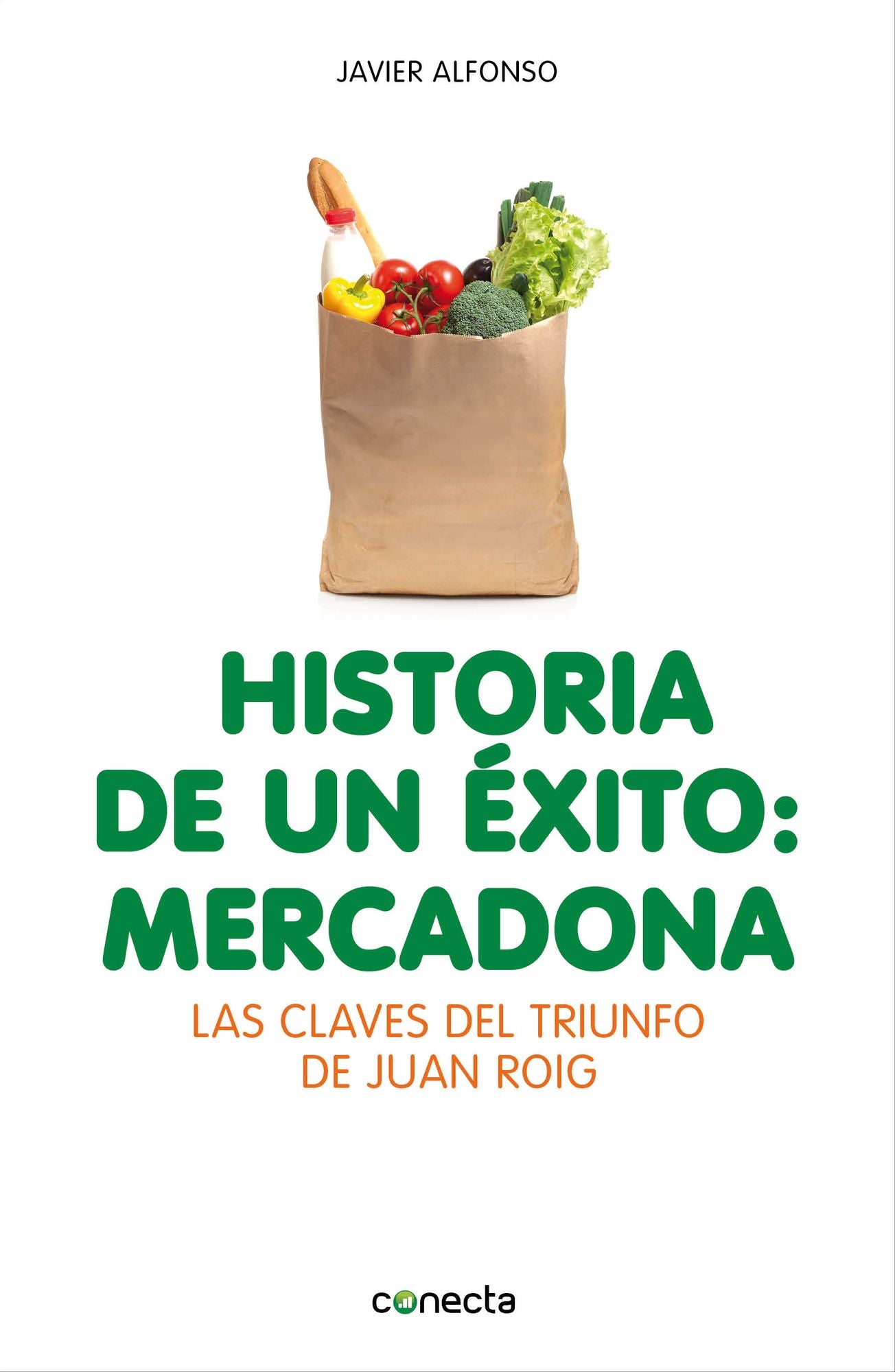Historia de un éxito: Mercadona: Las claves del triunfo de Juan Roig
