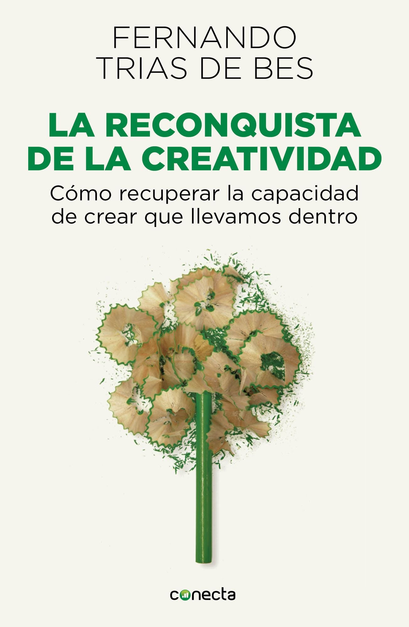 La reconquista de la creatividad: Cómo recuperar la capacidad de crear que llevamos dentro