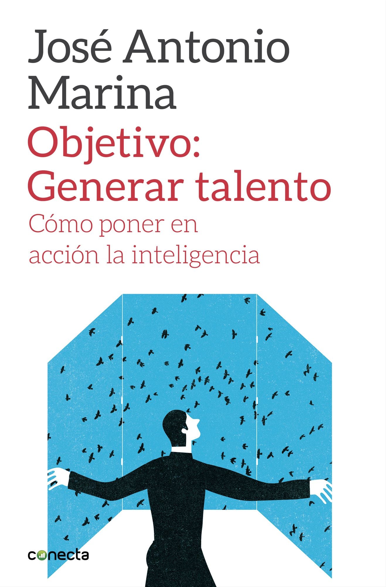 Objetivo: Generar talento: Cómo poner en acción la inteligencia