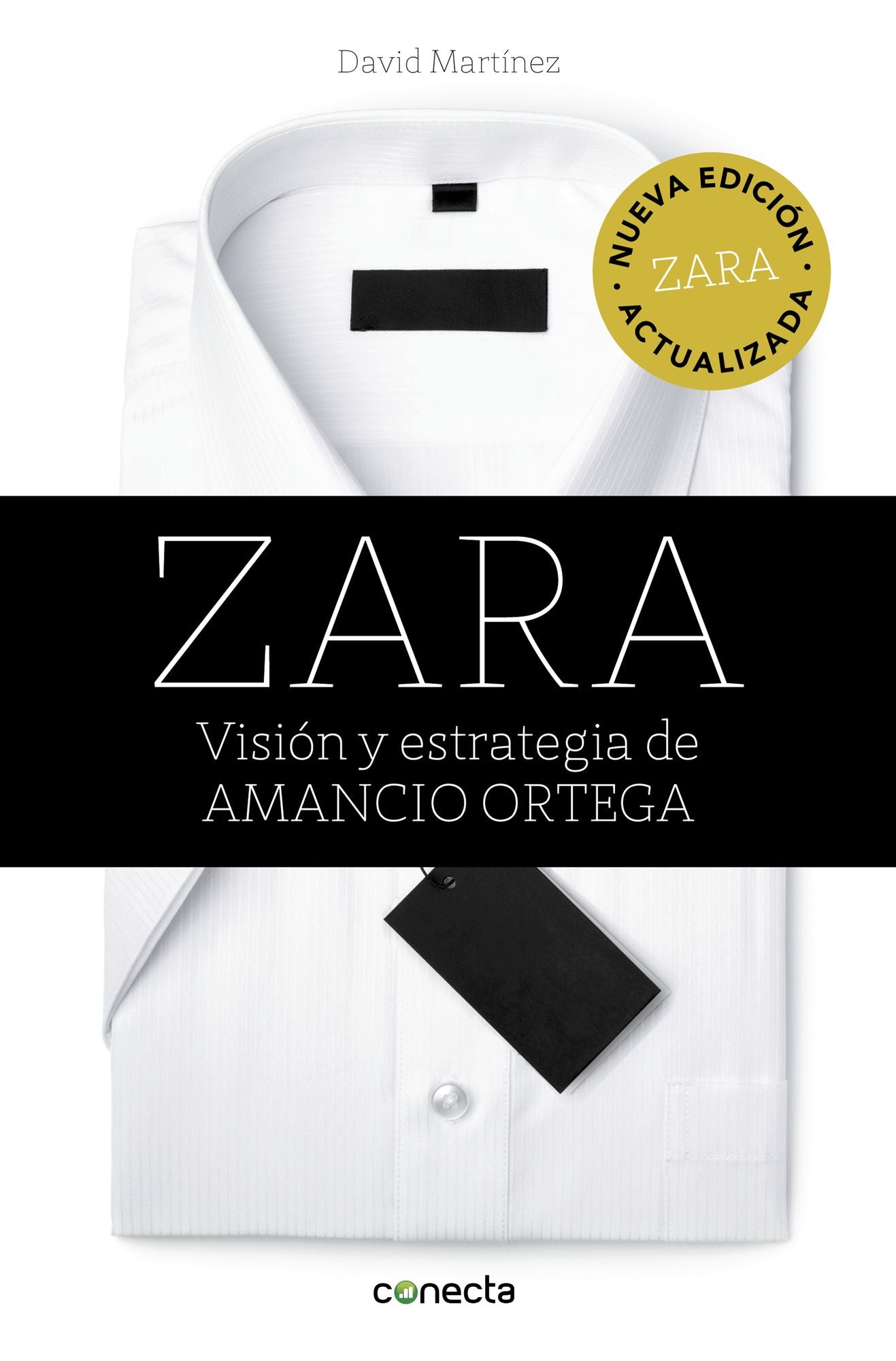 Zara (edición actualizada): Visión y estrategia de Amancio Ortega