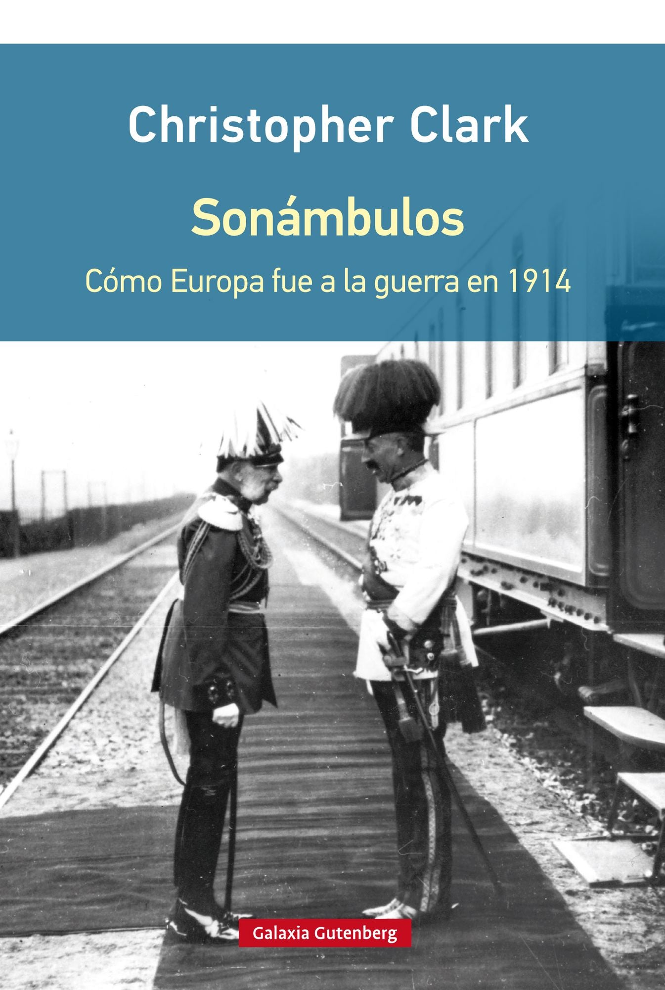 Sonámbulos: Cómo Europa fue a la guerra en 1914