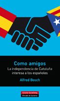 Como amigos: La independencia de Cataluña interesa a los españoles