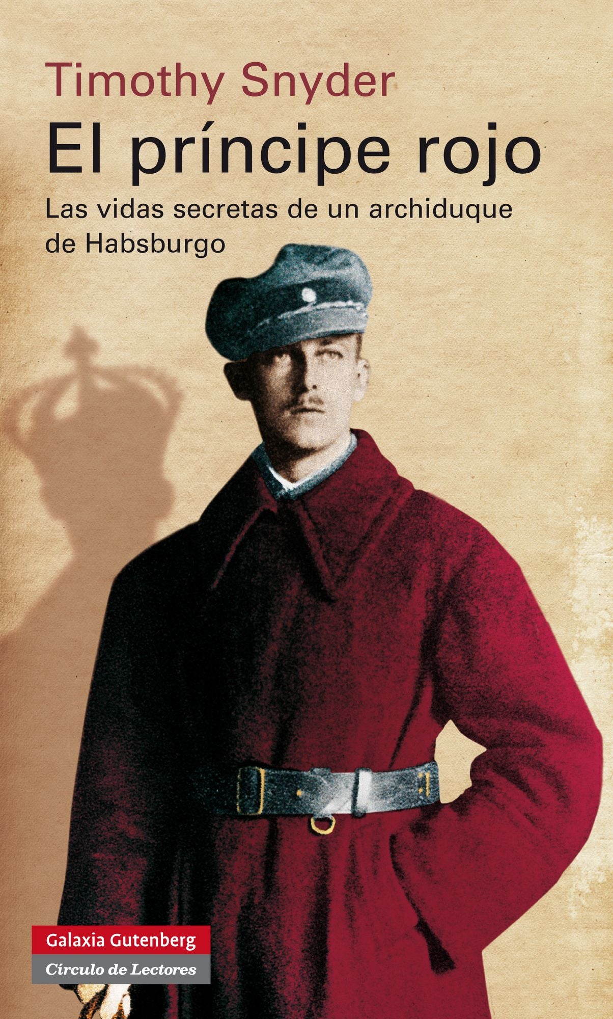 El príncipe rojo: Las vidas secretas de un archiduque de Habsburgo