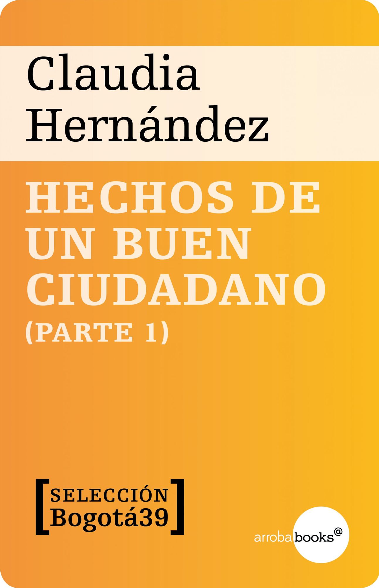 Hechos de un buen ciudadano (Parte 1)