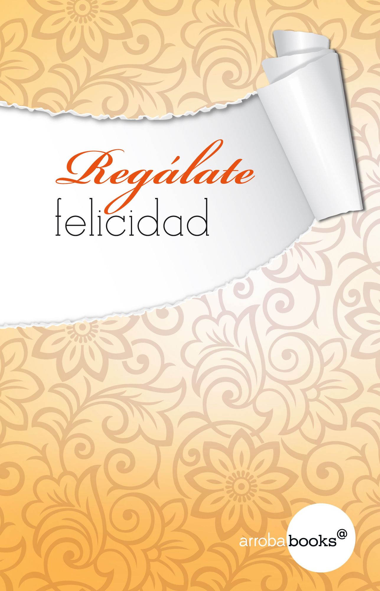 Regálate felicidad