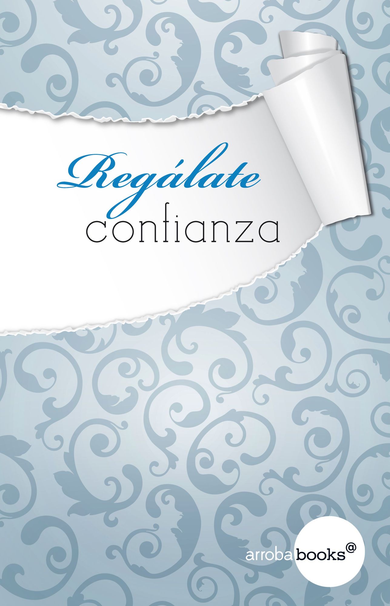Regálate confianza
