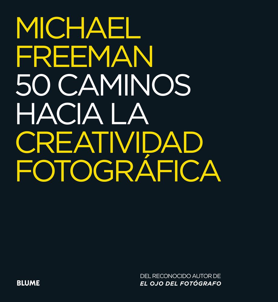 50 Caminos Hacia La Creatividad Fotogrï¿½fica