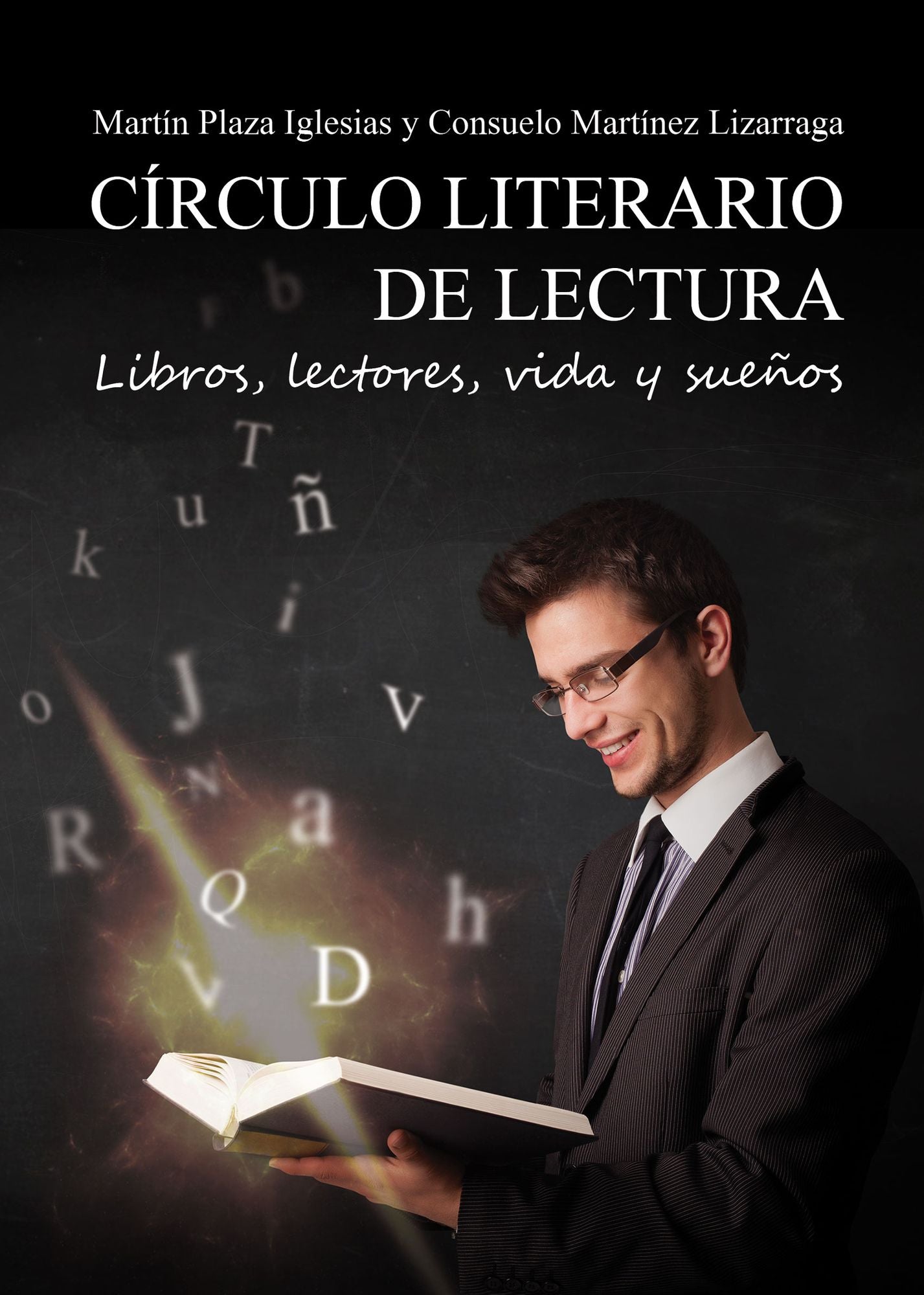 CÍRCULO LITERARIO DE LECTURA: Libros, Lectores, Vida y Sueños