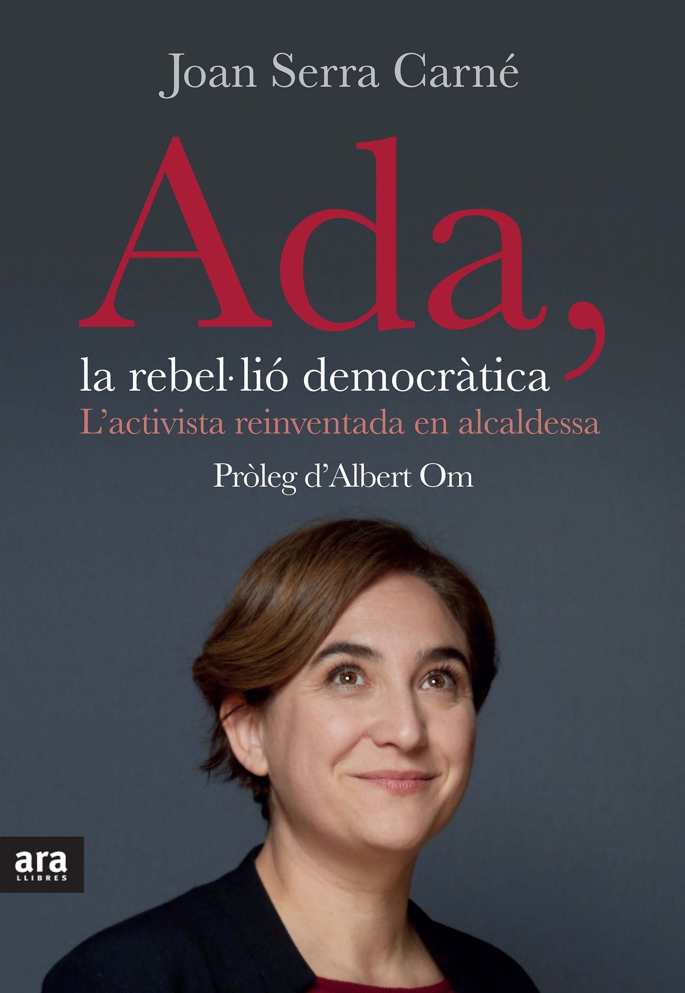 Ada, la rebel·lió democràtica: L'activista reinventada en alcaldessa