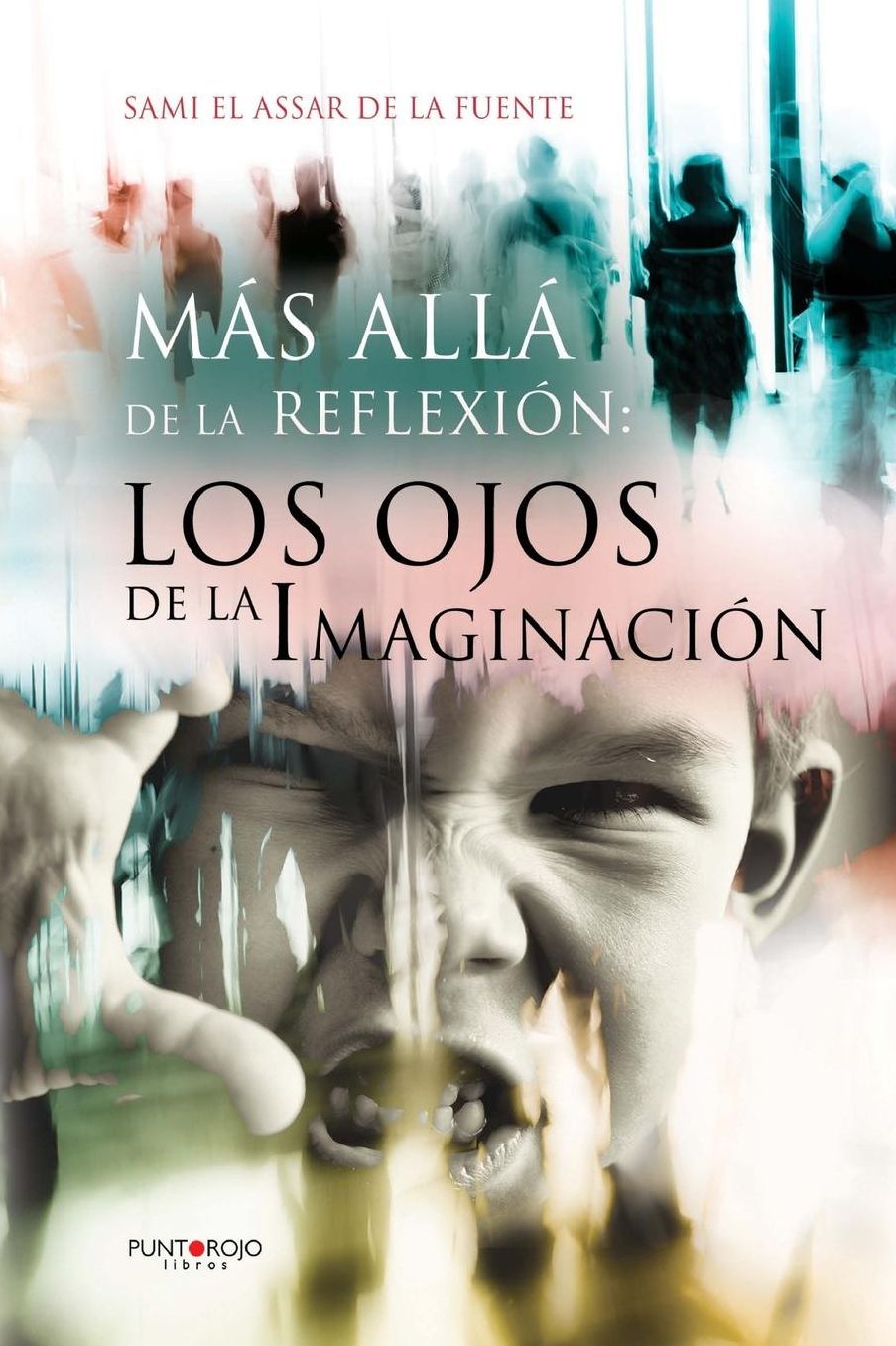 Mas Alla de La Reflexion: Los Ojos de La Imaginacion