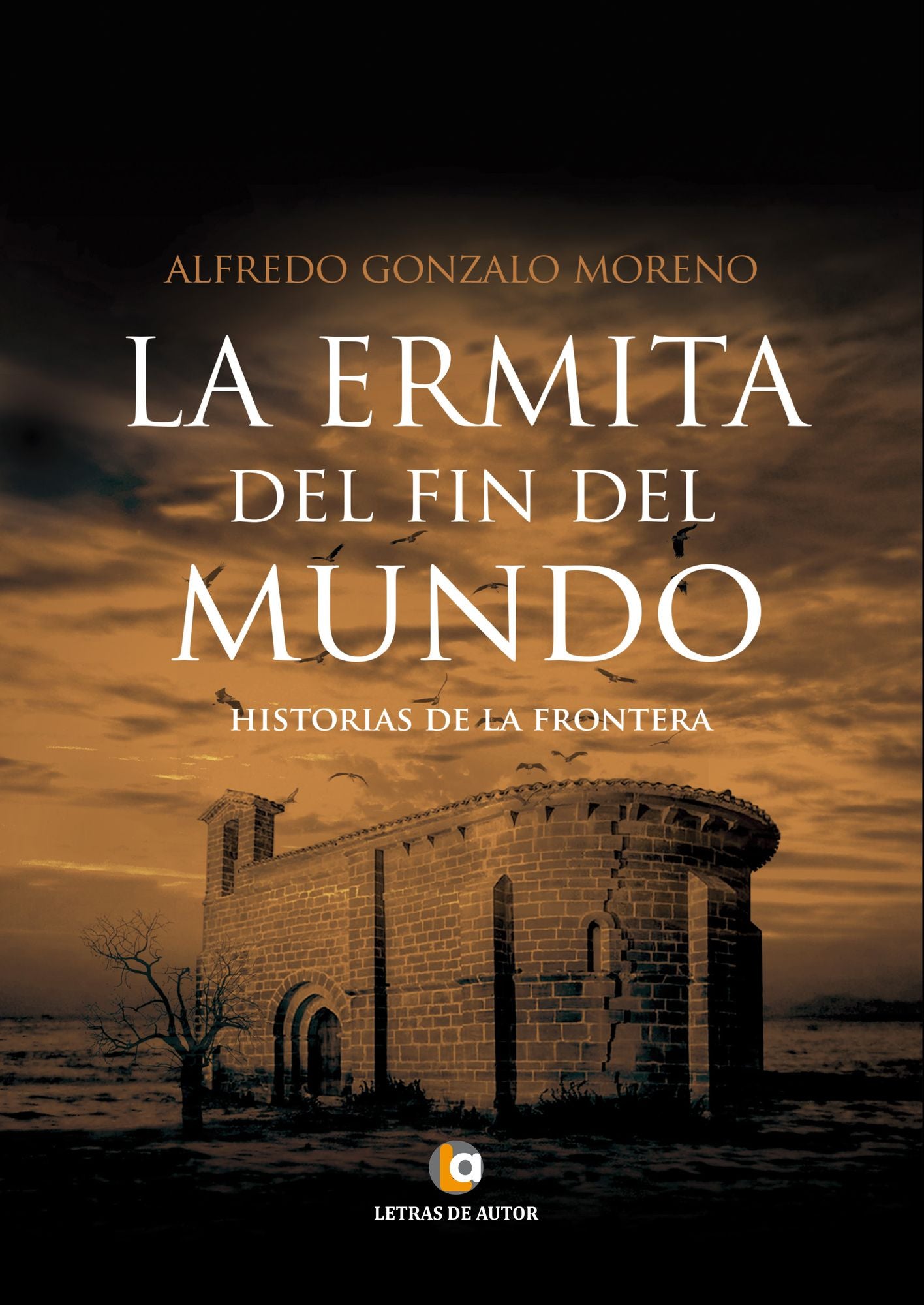 La ermita del fin del mundo.: Historias de la frontera
