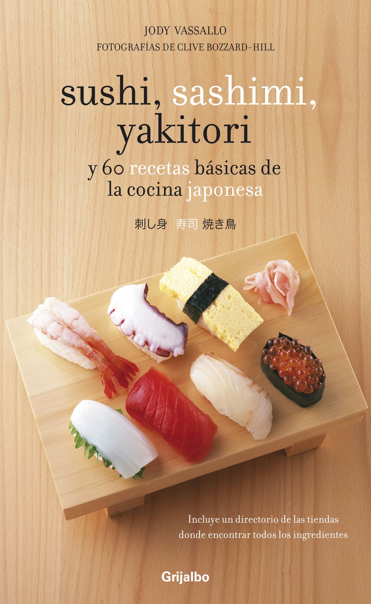 Sushi, sashimi, yakitori: y 60 recetas básicas de la cocina japonesa