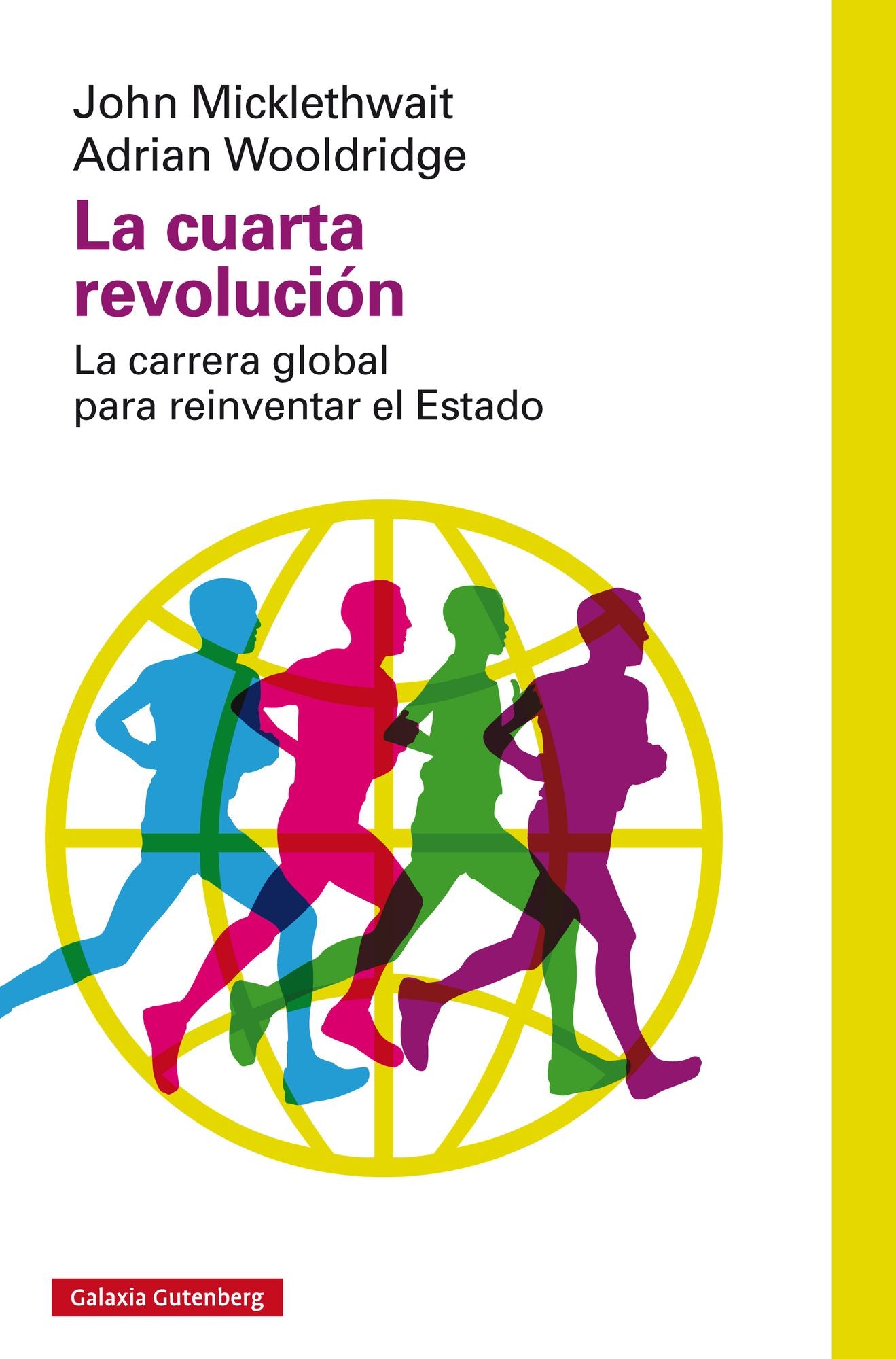 La cuarta revolución: La carrera global para reinventar el Estado