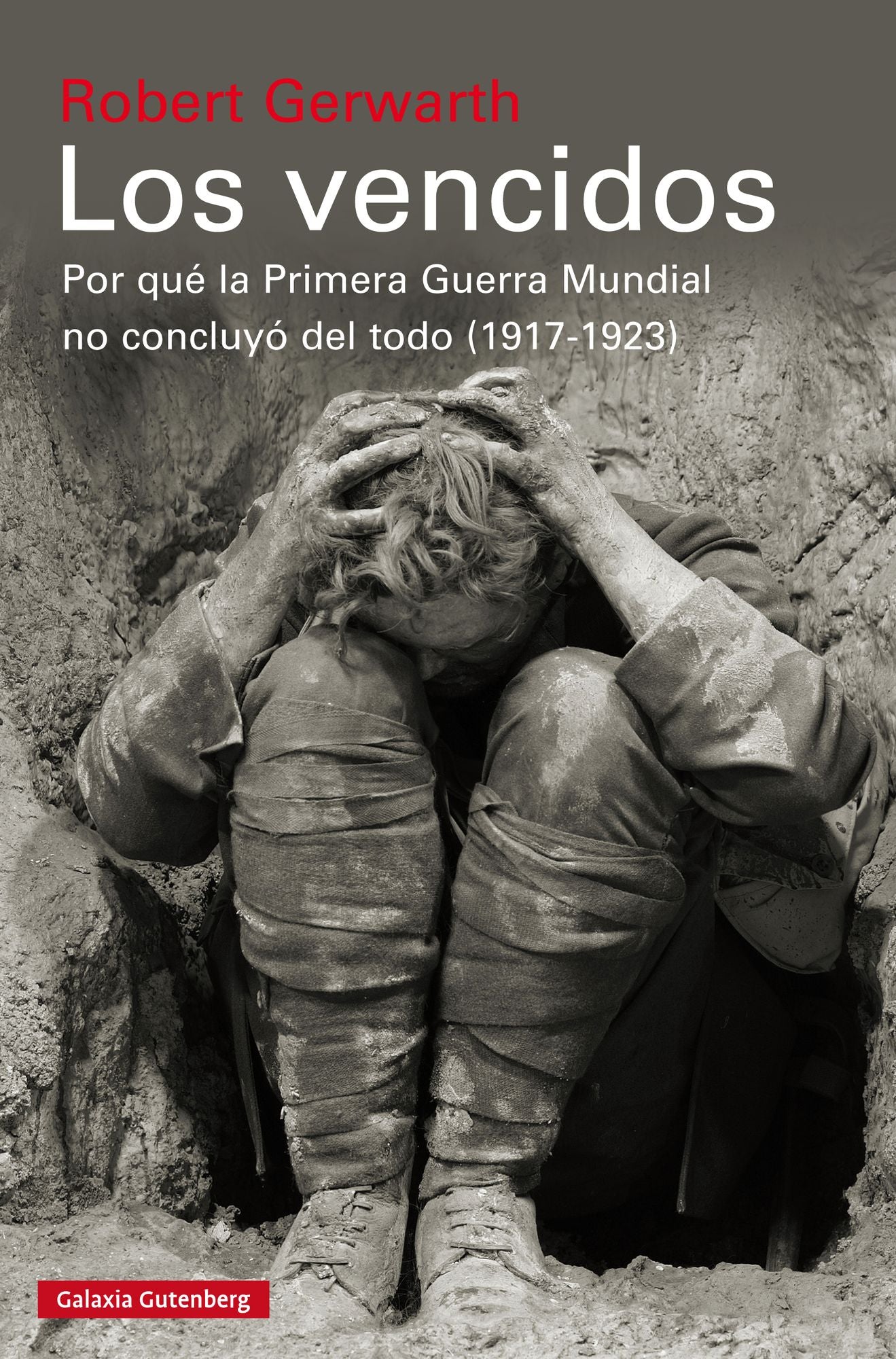 Los vencidos: Por qué la Primera Guerra Mundial no concluyó del todo, 1917-1923