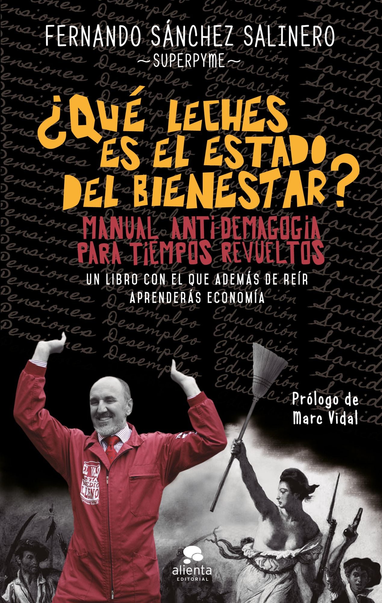 Qué leches es el Estado del Bienestar?: Manual anti-demagogia para tiempos revueltos