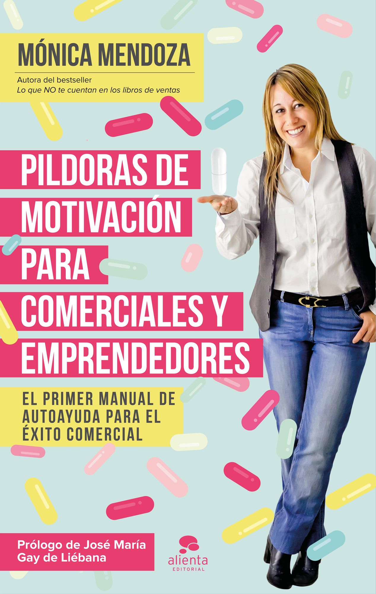 Píldoras de motivación para comerciales y emprendedores: El primer manual de autoayuda para el éxito comercial