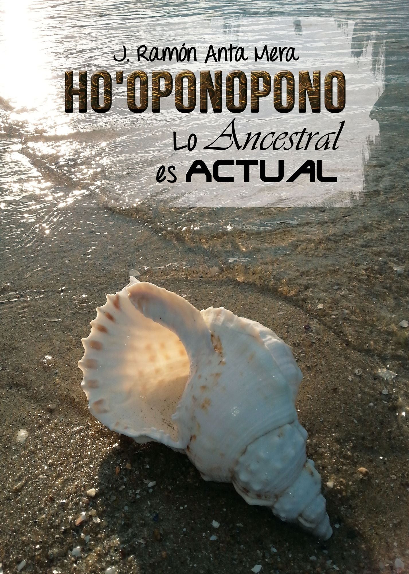 HO´OPONOPONO: LO ANCESTRAL ES ACTUAL