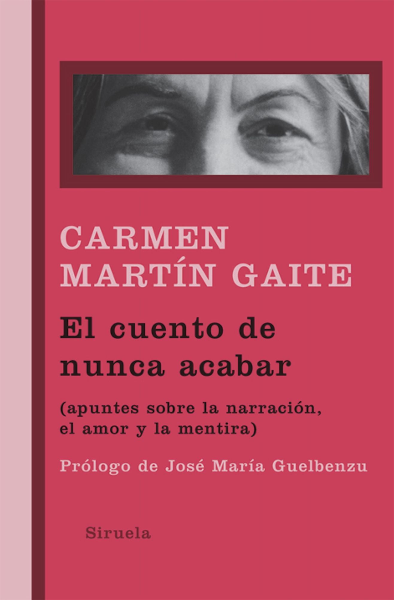 El cuento de nunca acabar: (apuntes sobre la narraciÃ³n, el amor y la mentira)