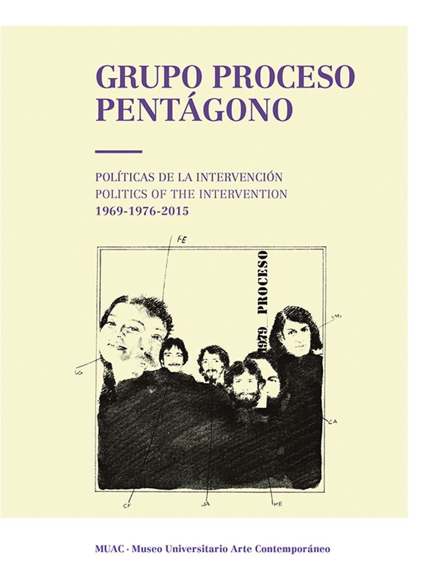 Grupo Proceso PentÃ¯Â¿Â½gono: Politics of the Intervention 1969-1976-2015