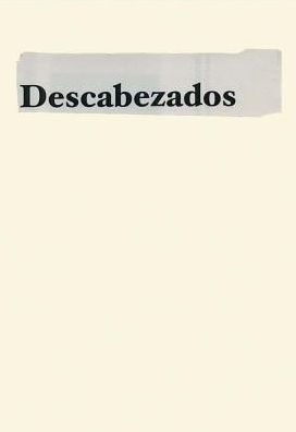 Jonathan HernÃ¯Â¿Â½ndez: Descabezados