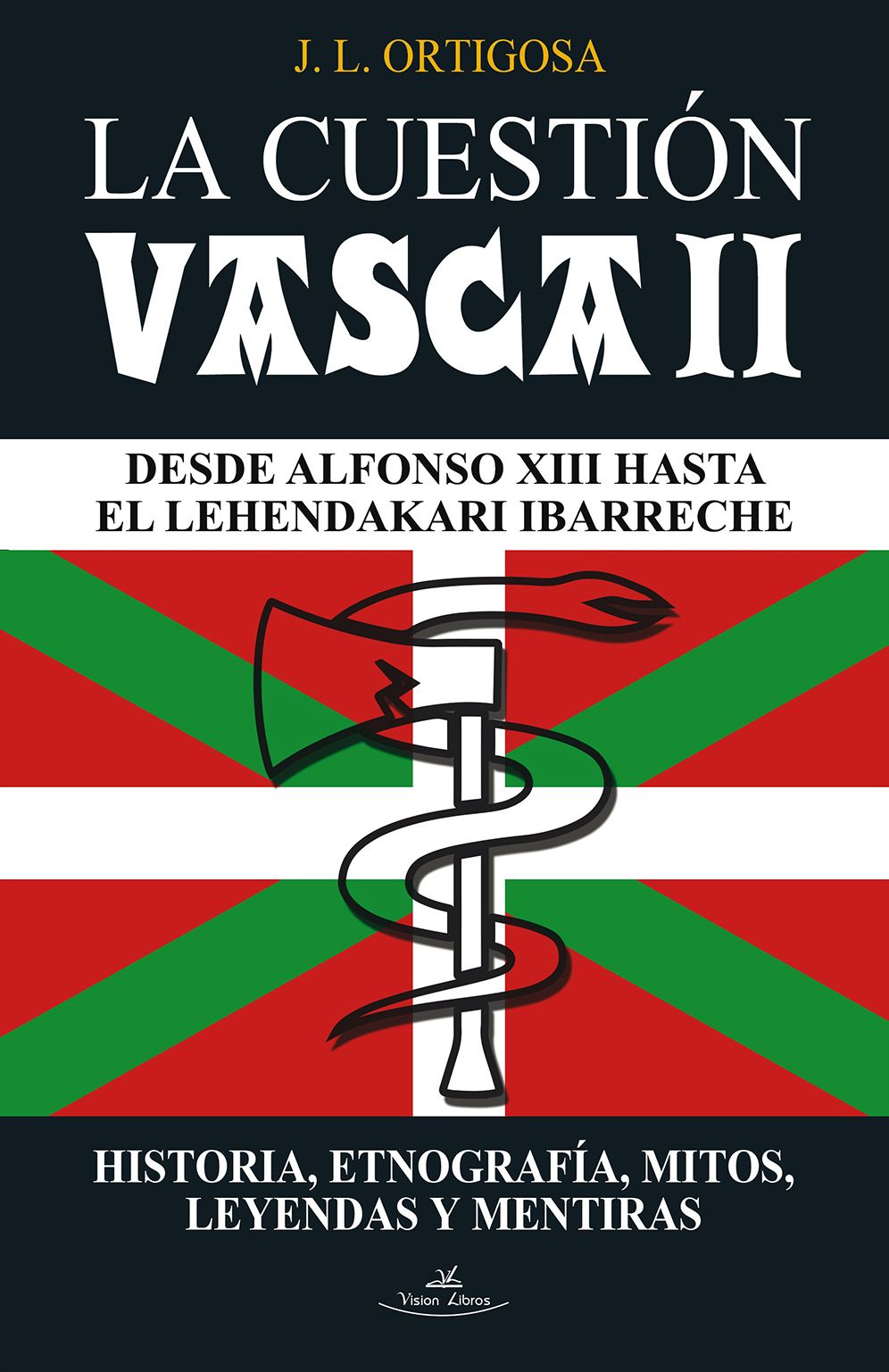 La cuestión vasca II: Desde Alfonso XIII hasta el Lehendakari Ibarreche