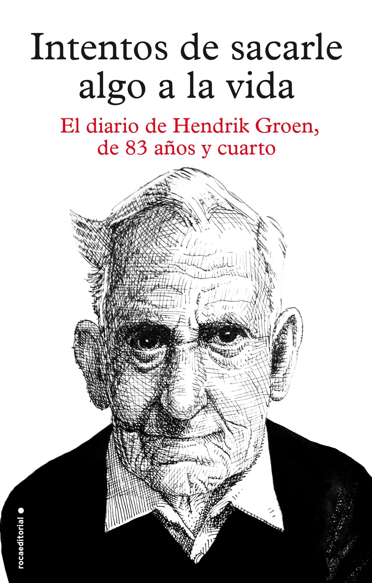 Intentos de sacarle algo a la vida (The Secret Diary of Hendrik Groen, 83 ¼ Years Old)