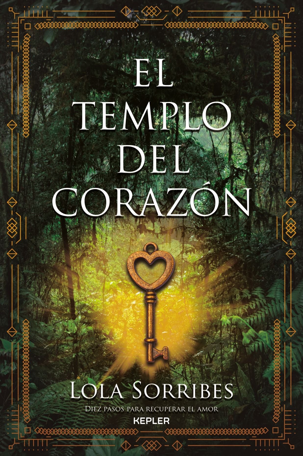 El templo del coraz¢n / The Temple of the Heart : Diez Pasos Para Recuperar El Amor