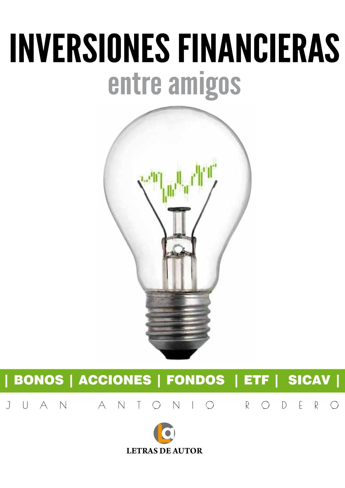 Inversiones financieras entre amigos.: Bonos, acciones, fondos, ETF y SICAV
