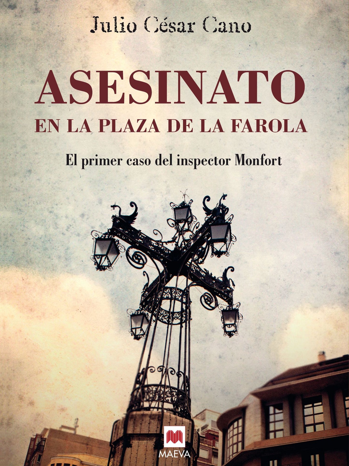 Asesinato en la plaza de la Farola: (La serie del inspector Monfort 1)