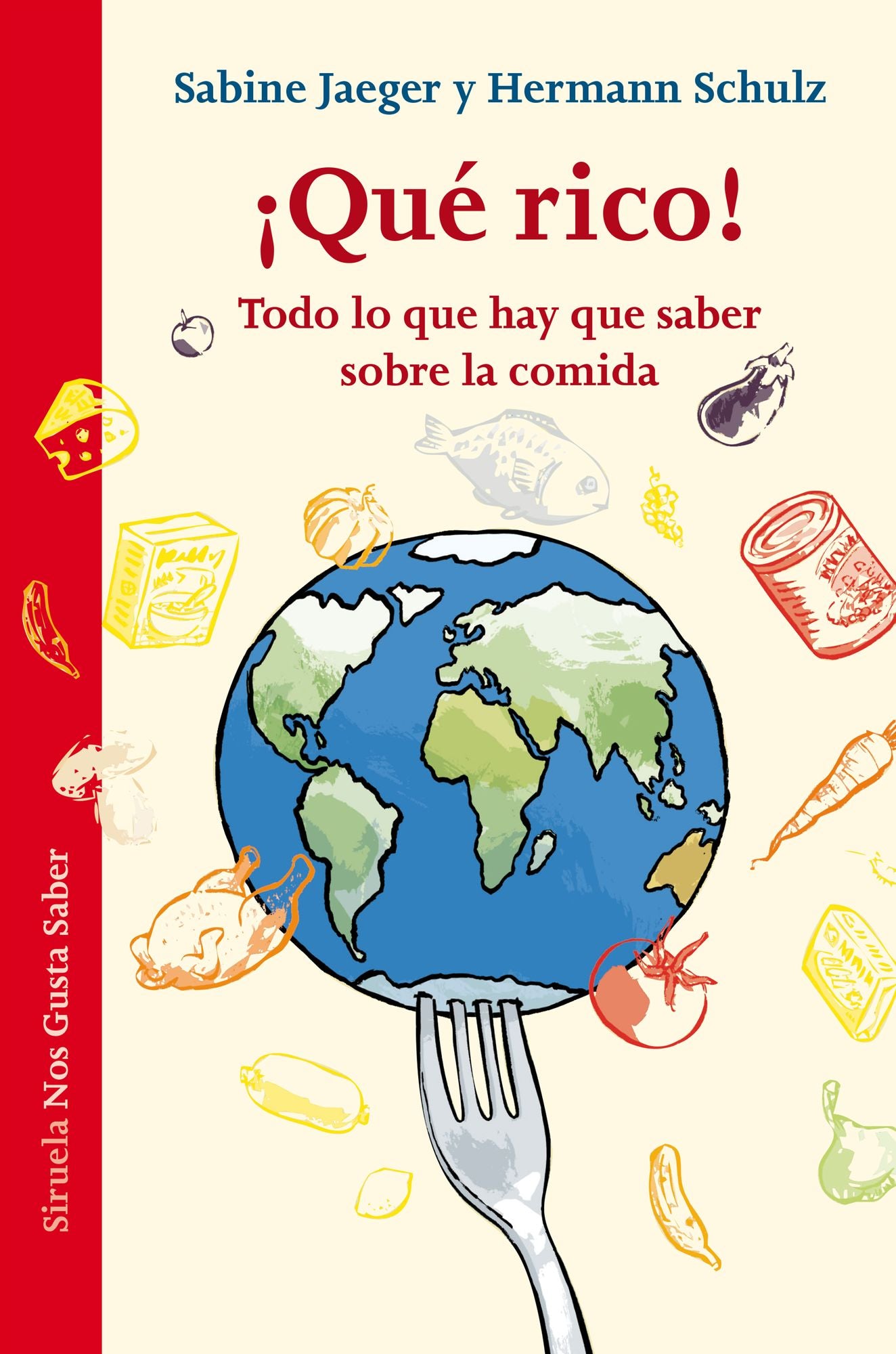 ¡Qué rico!: Todo lo que hay que saber sobre la comida