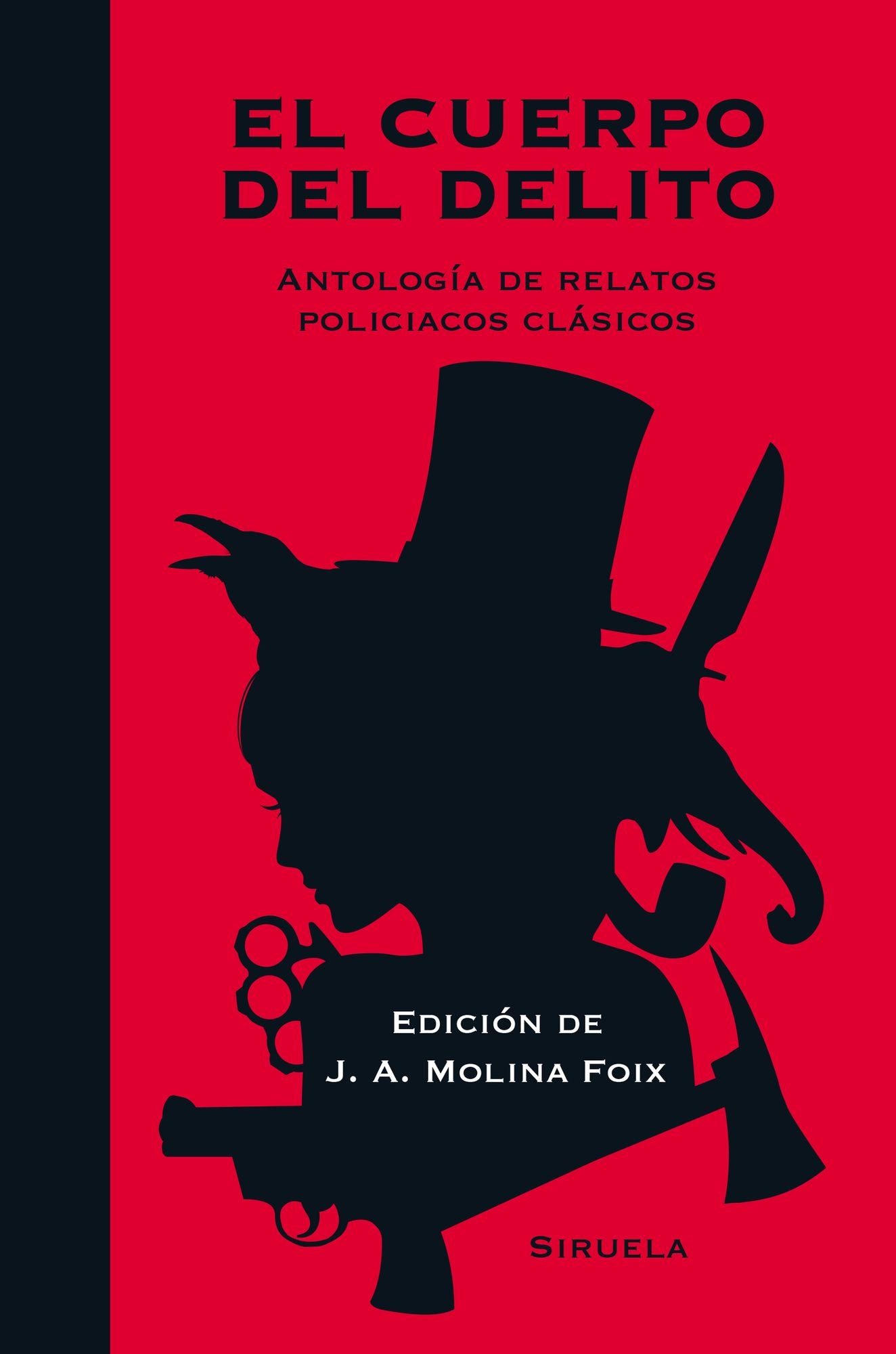 El cuerpo del delito: Antología de relatos policiacos clásicos