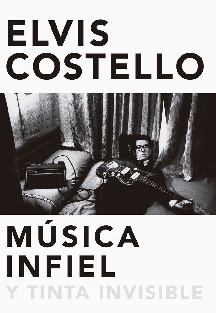Musica infiel y tinta invisible: Memorias de Elvis Costello
