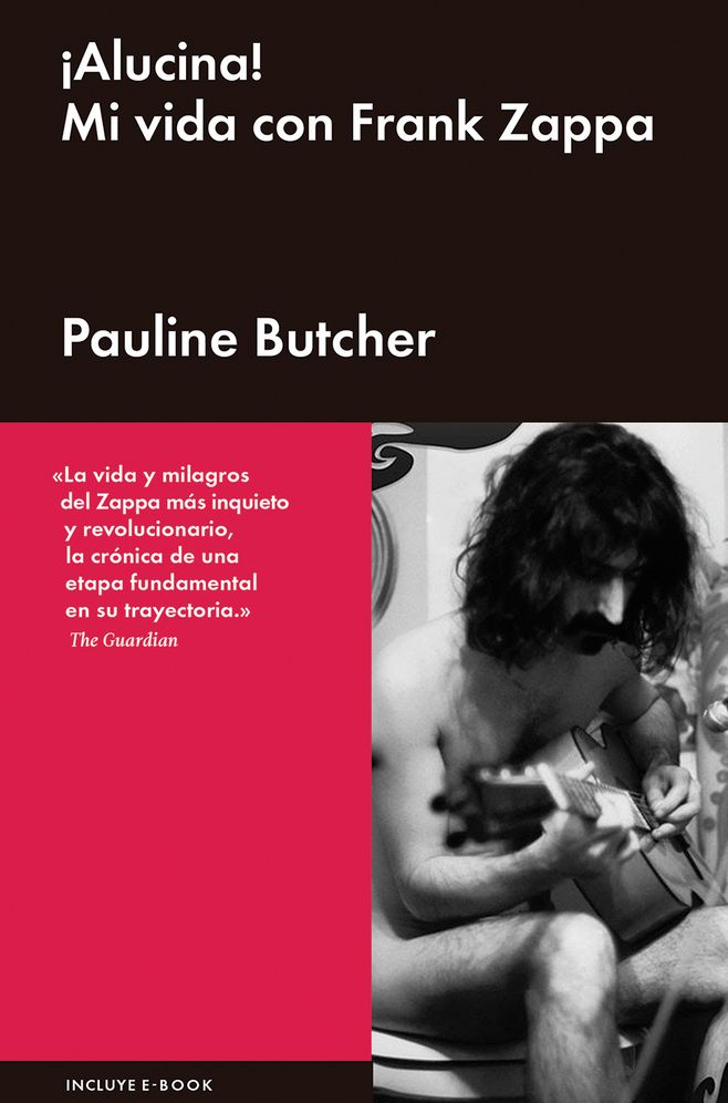 Alucina!: Mi vida con Frank Zappa
