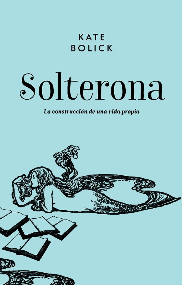 Solterona: La construccion de una vida propia