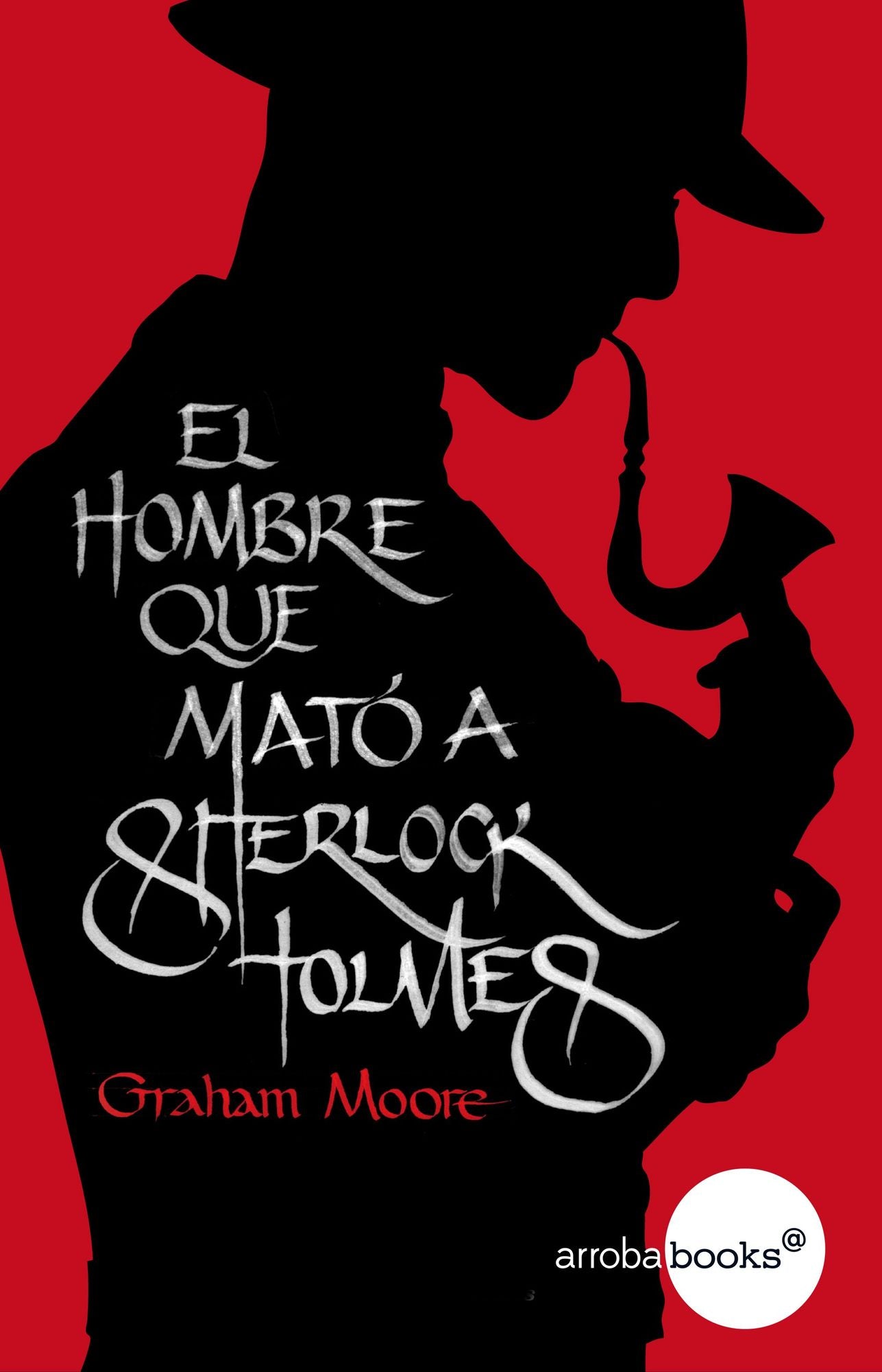 El hombre que mató a Sherlock Holmes