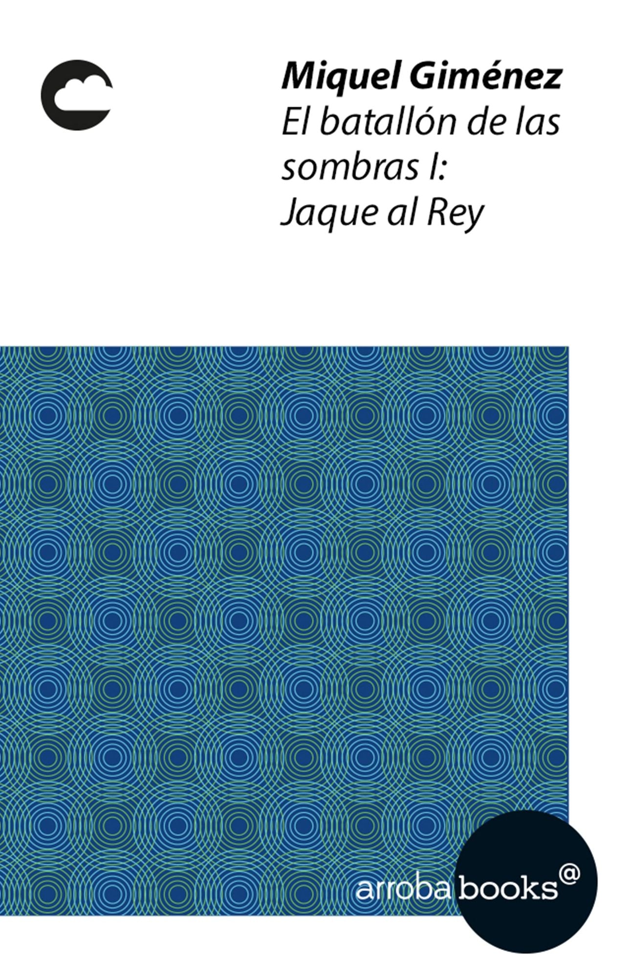 El batallón de las sombras I. Jaque al Rey
