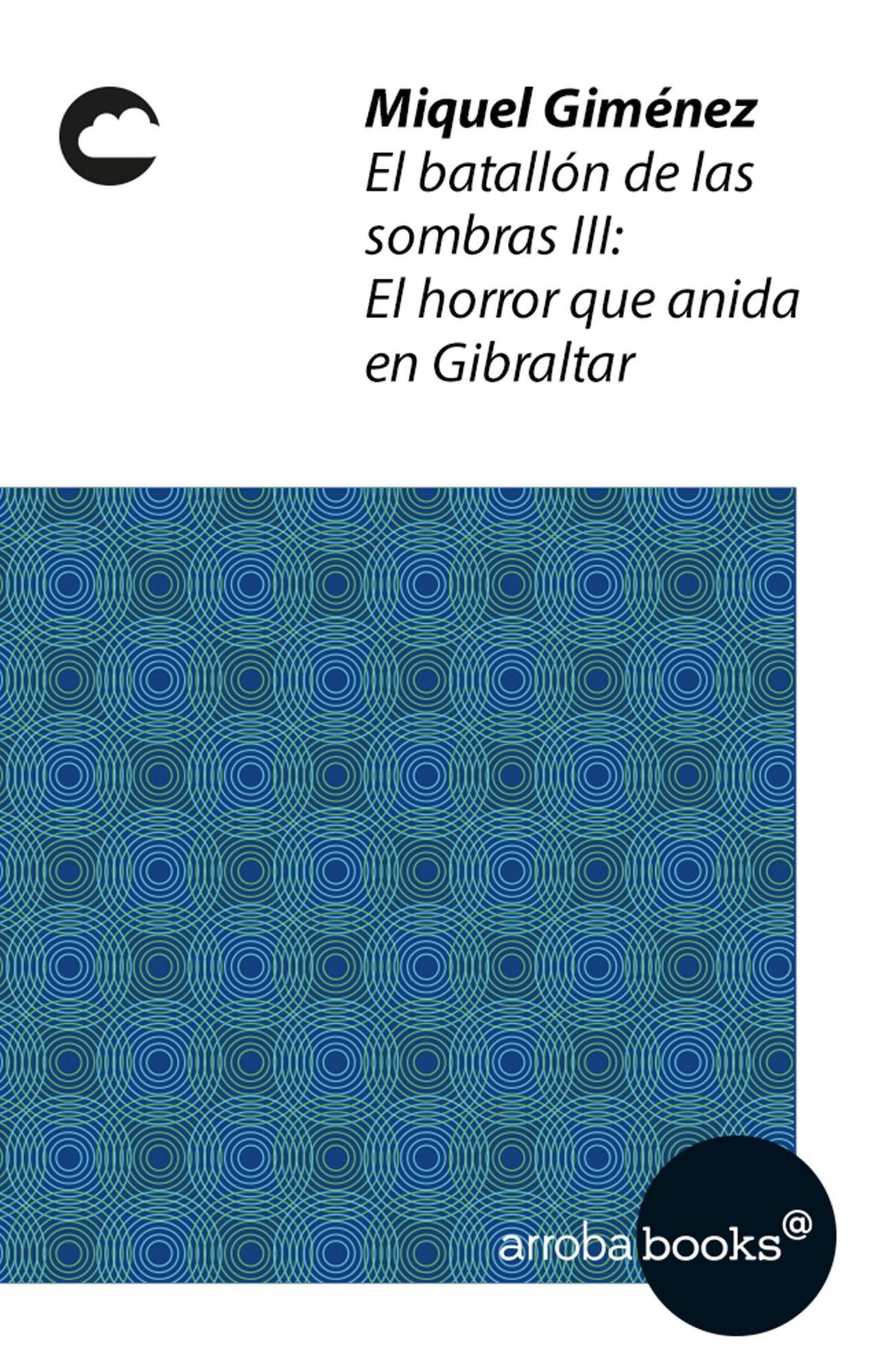 El batallón de las sombras III: el horror que anida en Gibraltar
