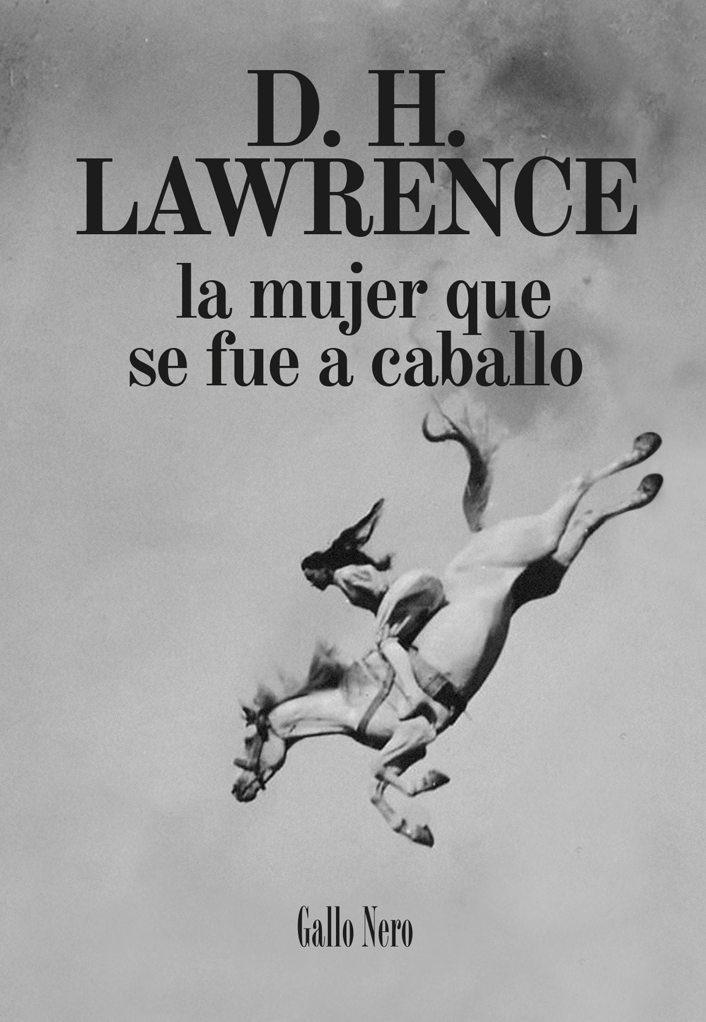 La mujer que se fue a caballo: Novela corta