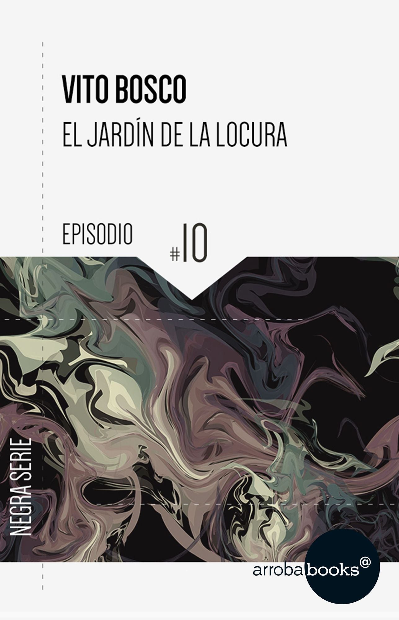 El jardín de la locura: episodio 10