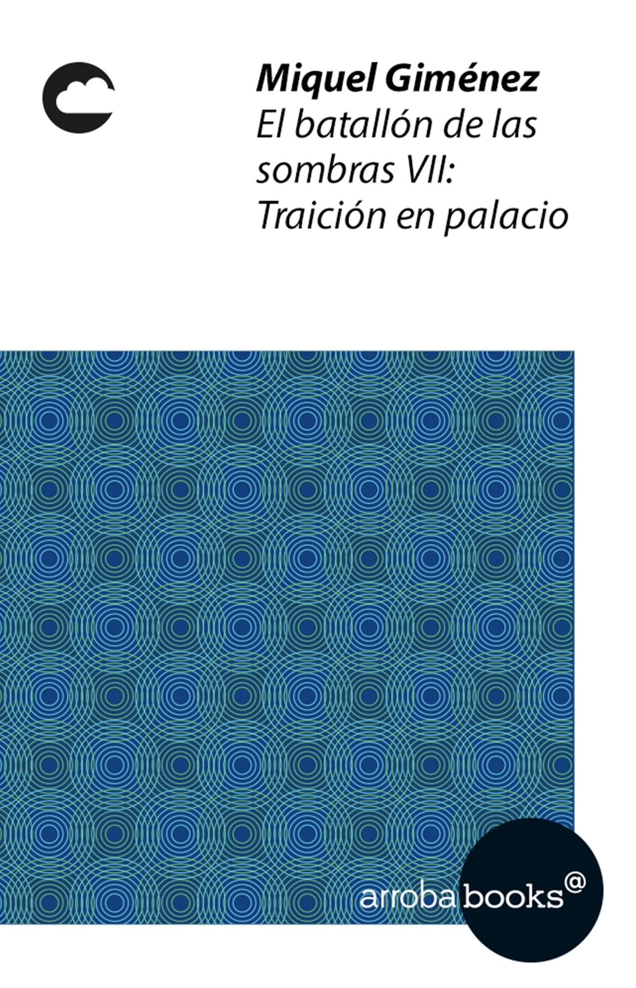 El batallón de las sombras VII: Traición en Palacio