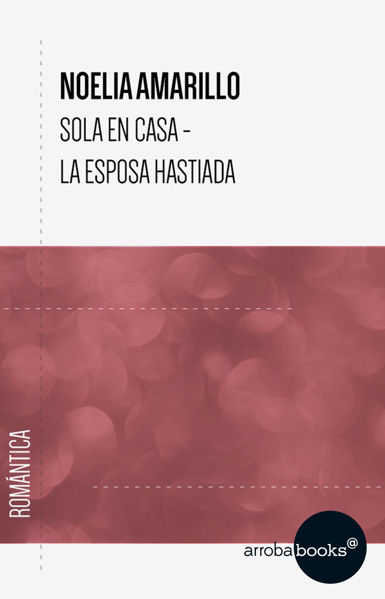 Sola en casa- La esposa hastiada