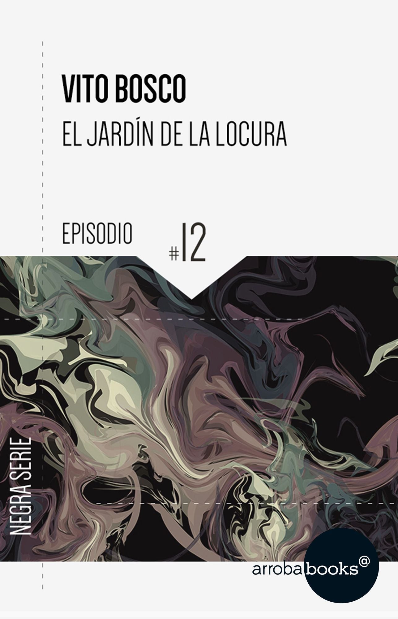El jardín de la locura: episodio 12